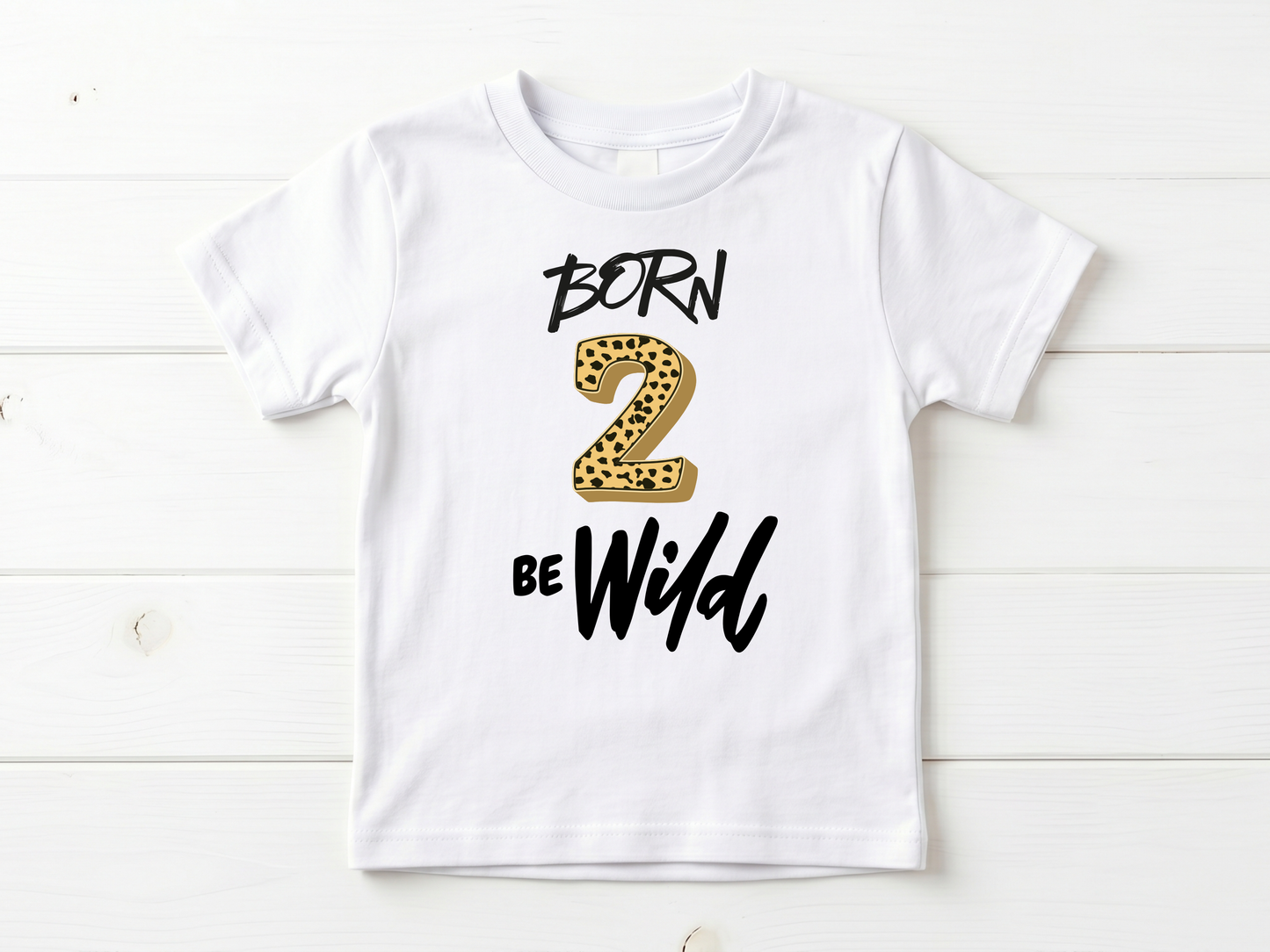 Born 2 Be Wild T-Shirt