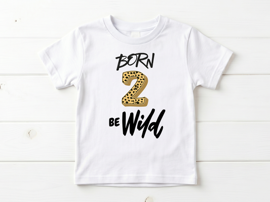Born 2 Be Wild T-Shirt