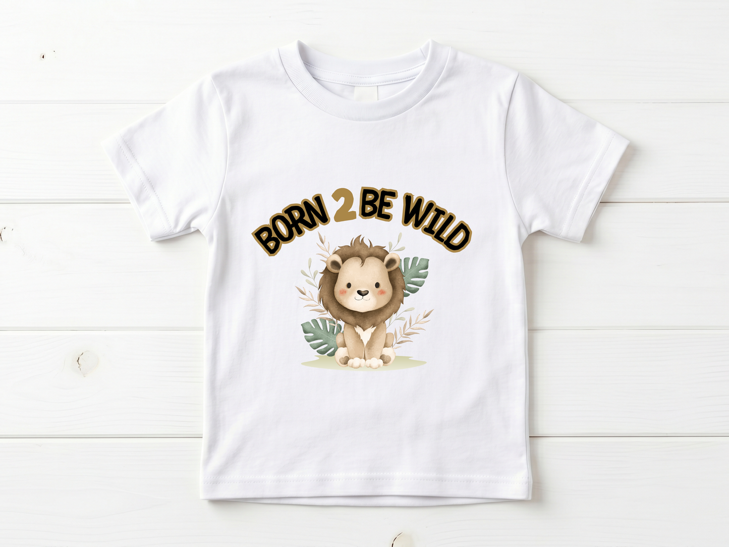 Born 2 Be Wild - Lion T-Shirt