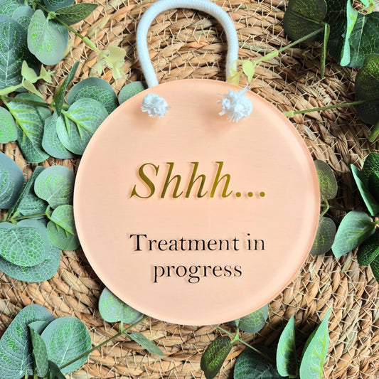 Treatment In Progress SIgn