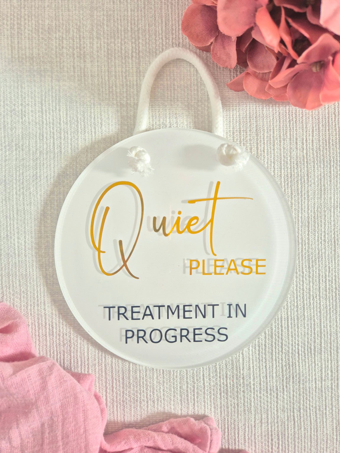 Quiet Please Treatment in Progress acrylic salon treatment room door sign