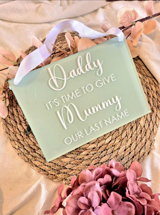 Daddy It's Time To Give Mummy Our Last Name Sign - Sage Green